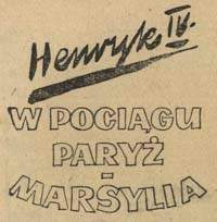 Henryk IV w pociągu Paryż - Marsylia
