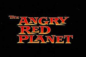 The Angry Red Planet
