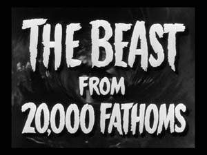 The Beast from 20,000 Fathoms