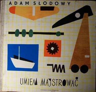 Adam Słodowy - Umiem majsterkować